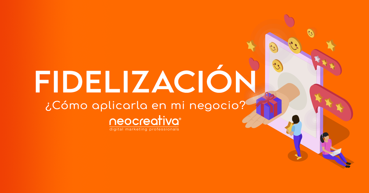 Fidelización Neo Creativa